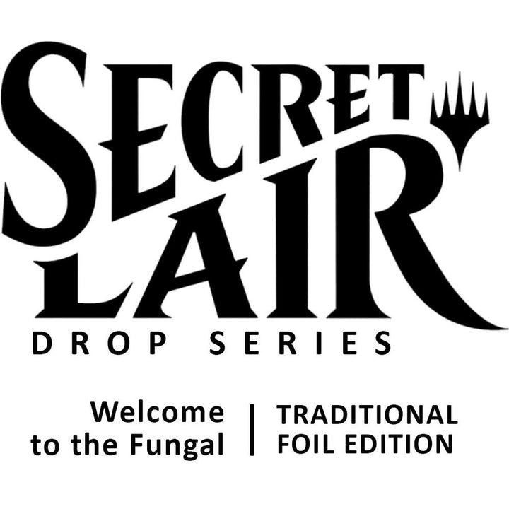 Magic: Secret Lair Welcome to the Fungal (Traditional Foil Edition)