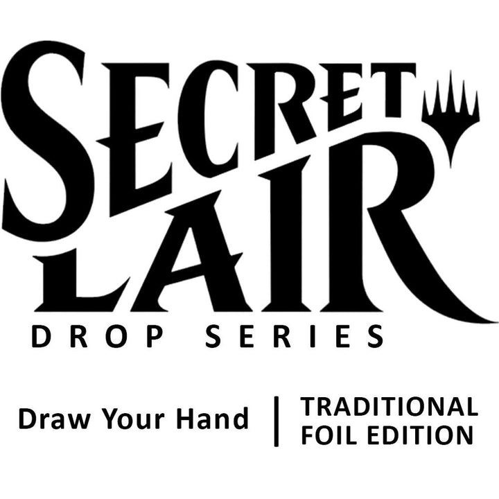 Magic: Secret Lair Draw Your Hand (Traditional Foil Edition)