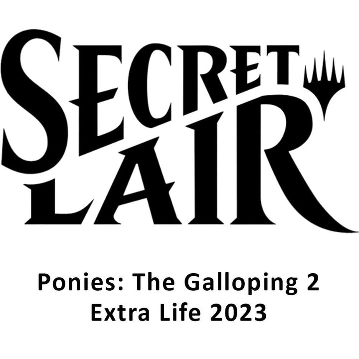 Magic the Gathering: Secret Lair Drop - Ponies The Galloping 2 Extra Life 2023 (Non-Foil Edition)