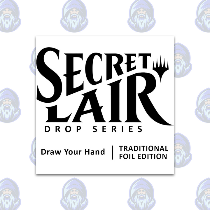 Magic the Gathering: Secret Lair Drop - Draw Your Hand (Traditional Foil Edition)