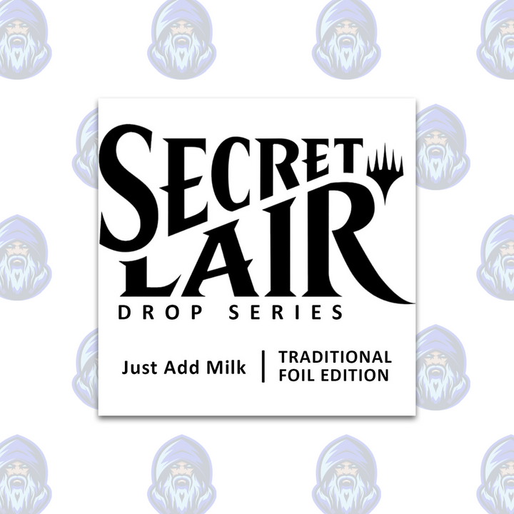 Magic the Gathering: Secret Lair Drop - Just Add Milk (Traditional Foil Edition)