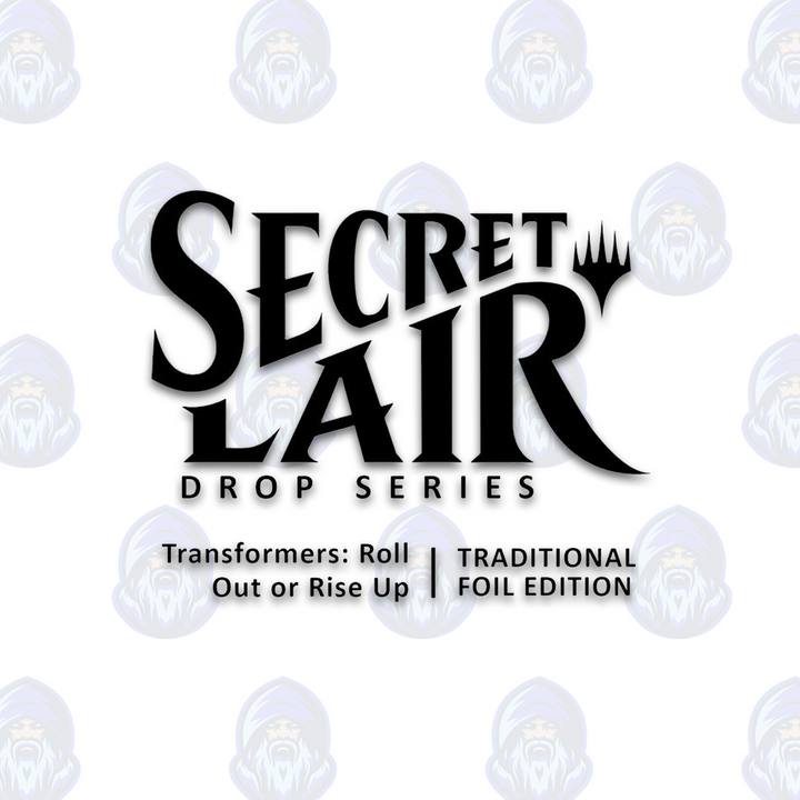 Magic: Secret Lair x Transformers Roll Out or Rise Up (Traditional Foil Edition)